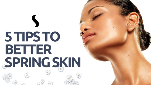 The Top 5 Essential Tips for Spring Skincare