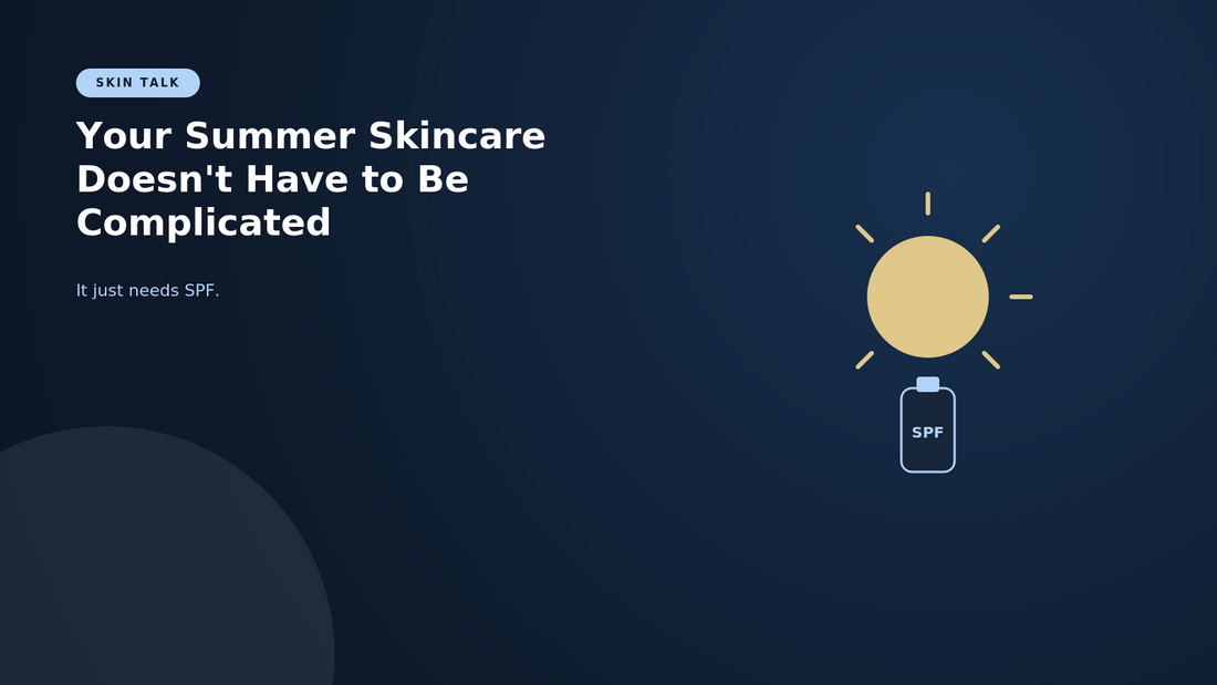 Your Summer Skincare Doesn't Have to Be Complicated — It Just Needs SPF